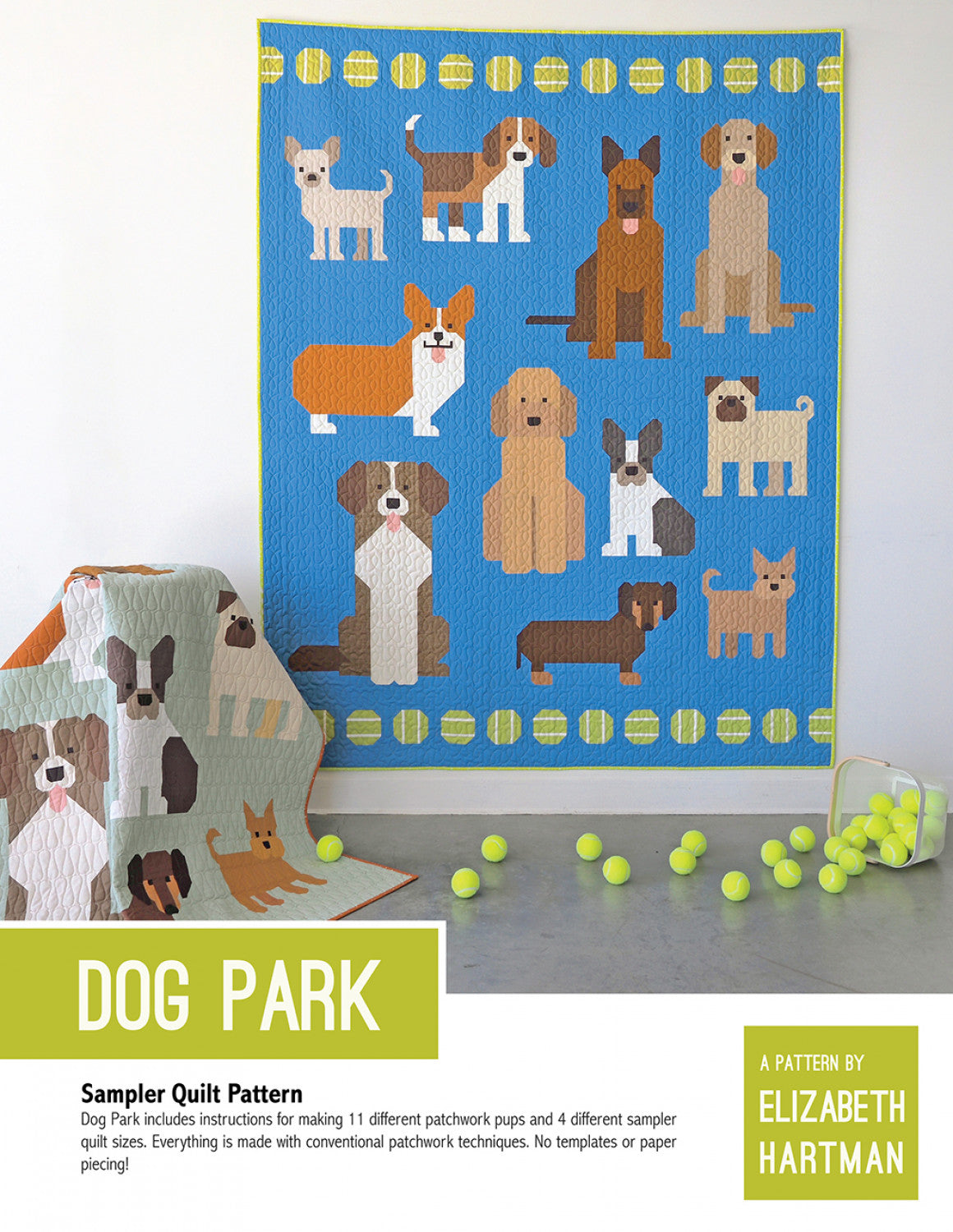 Dog Park quilt pattern cover by Elizabeth Hartman. Large 68 by 86 inch quilt with tennis ball borders hangs on a wall, showing 11 distinct patchwork dogs including a Chihuahua, Beagle, Corgi, German Shepherd, Dachshund, Pug, and others on a bright blue background with yellow-green tennis ball borders. A smaller quilt with dogs on a pale blue background is shown in the foreground.