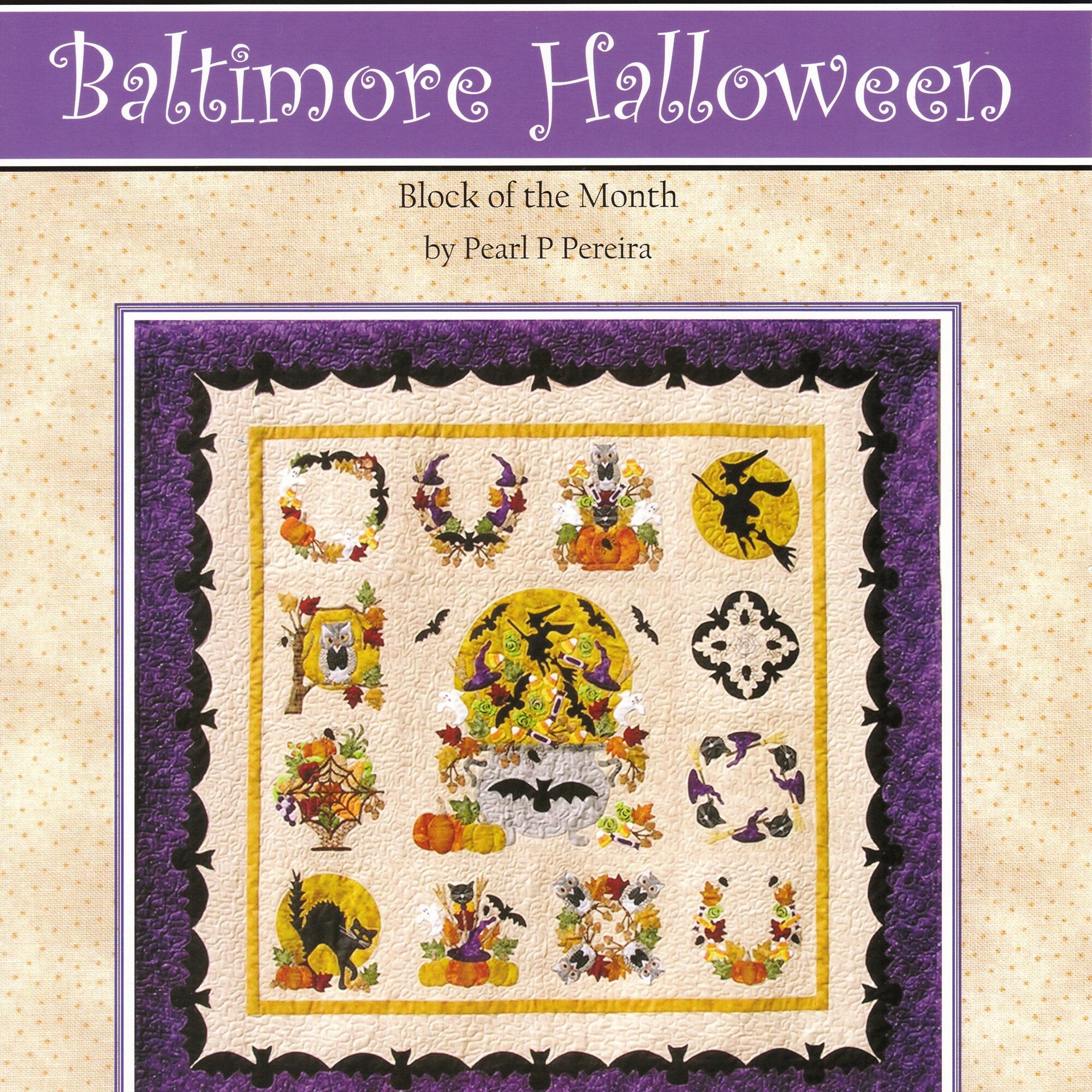 Baltimore Halloween Applique Quilt Pattern Set by Pearl P Pereira of P3 Designs