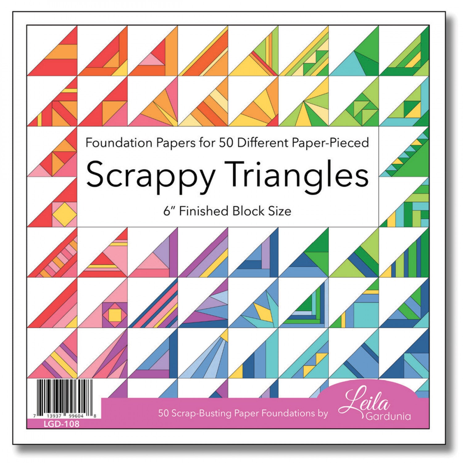 Scrappy Triangle Foundation Paper-Piecing Pad by Leila Gardunia of Leila Gardunia Design