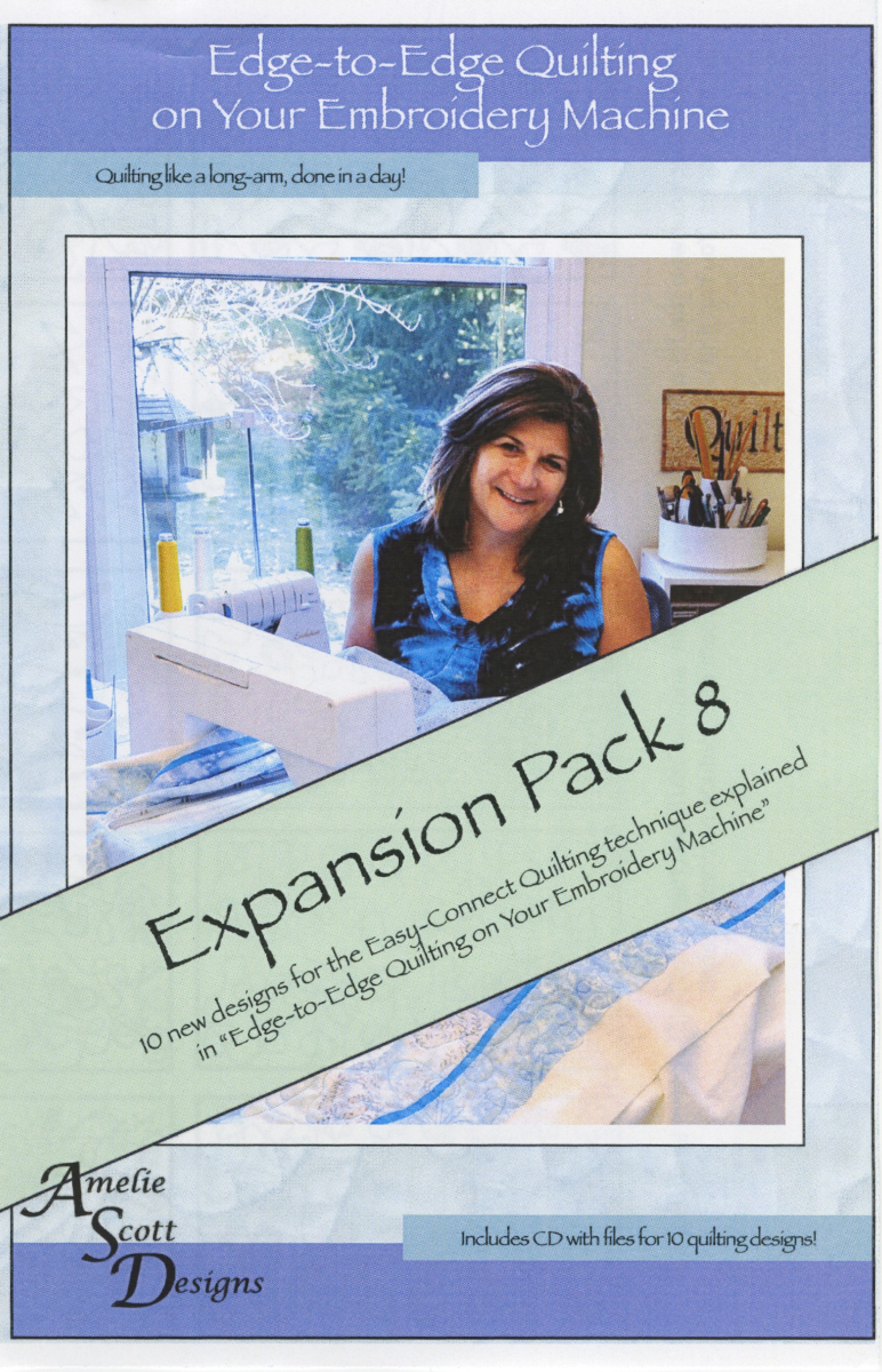 Front cover of Edge-to-Edge Quilting on Your Embroidery Machine Expansion Pack 8 by Amelie Scott Designs. Lavender and blue cover with a pale green diagonal banner reading Expansion Pack 8, over a photo of the designer quilting a quilt sandwich at her embroidery machine. The cover notes 10 new designs for the Easy-Connect Quilting technique and an included CD.