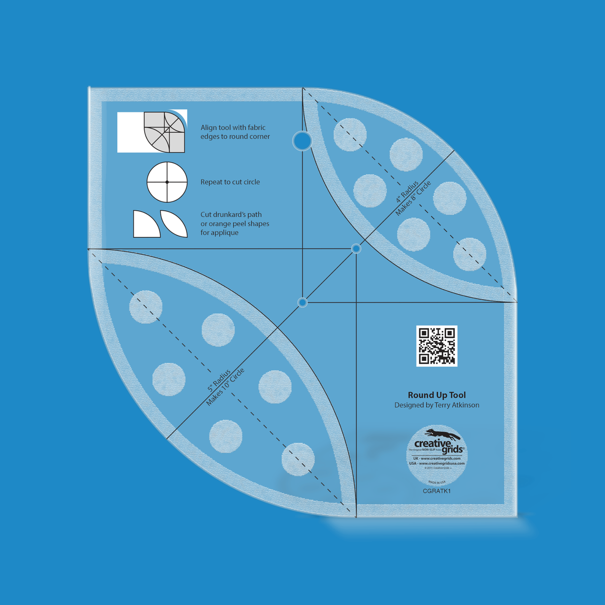 Creative Grids Round Up Tool CGRATK1 by Terry Atkinson in translucent blue acrylic with two rounded corners labeled 4 inch Radius Makes 8 inch Circle and 5 inch Radius Makes 10 inch Circle, orange peel outlines, three captioned diagrams, a QR code, and the Designed by Terry Atkinson credit.