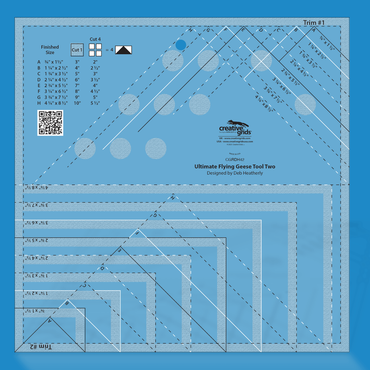 Creative Grids Ultimate Flying Geese Tool Two CGRDH42 by Deb Heatherly in translucent blue acrylic with Trim #1 diagonal lines lettered A to H, Trim #2 nested lines labeled 3/4 x 1 1/2 to 4 1/4 x 8 1/2 inches, cutting chart, flying geese icon, QR code, and the Designed by Deb Heatherly credit.