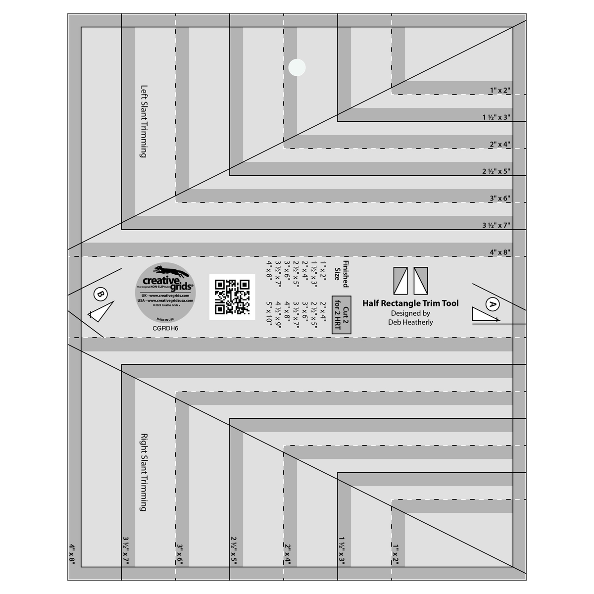 Creative Grids Half Rectangle Trim Tool CGRDH6 by Deb Heatherly, 8 1/2 x 10 1/2 inch rectangle, grayscale render on white: Left Slant Trimming and Right Slant Trimming sections, each with nested trim lines, alternating solid and dashed, labeled 1 x 2 to 4 x 8 inches, long diagonal lines, A and B trim guides, a chart with Finished Size and Cut 2 for 2 HRT columns, two half rectangle unit icons, a QR code, gray bands along the trim lines, and the Creative Grids logo circle.