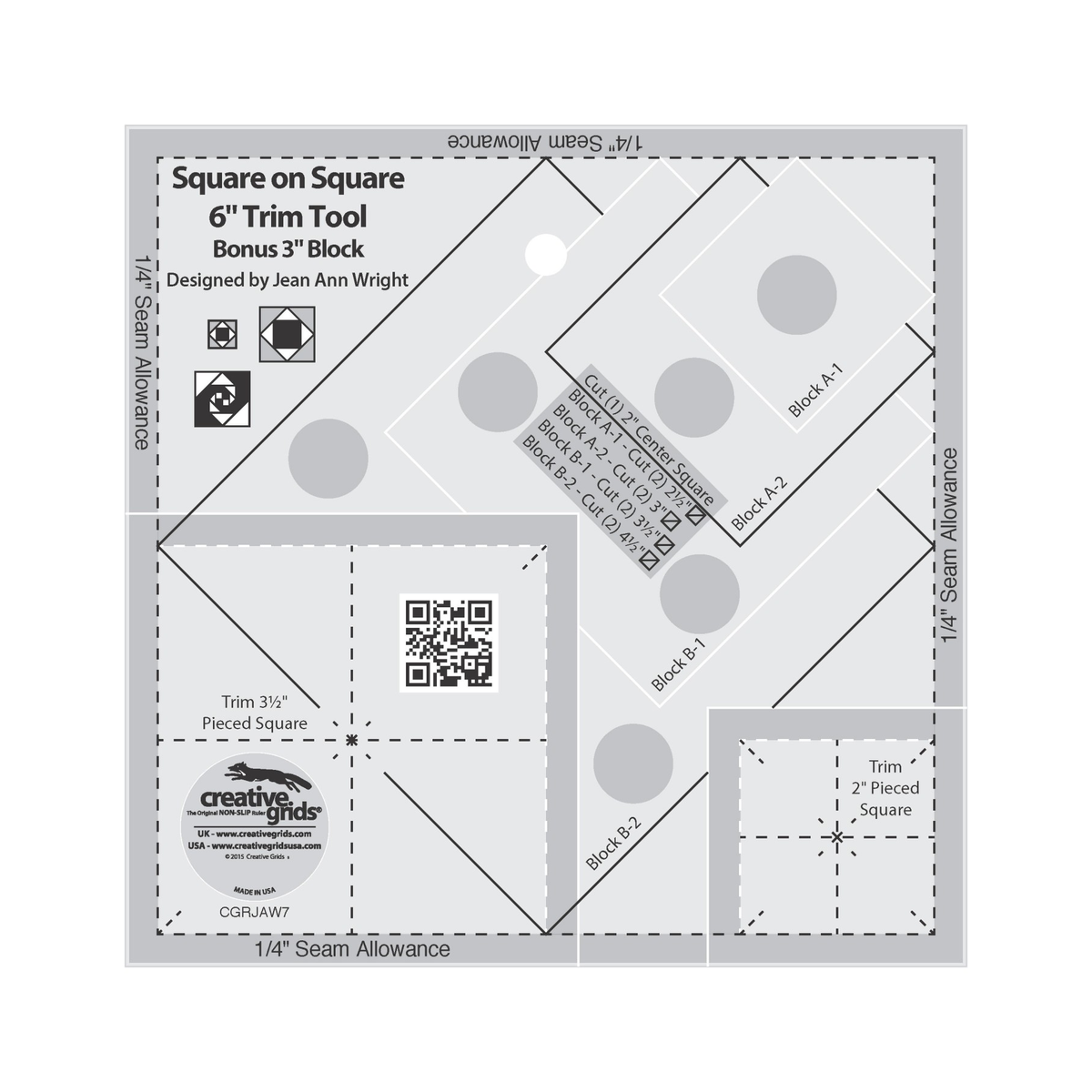 Creative Grids Square on Square Trim Tool 3-Inch or 6-Inch Finished Blocks CGRJAW7 by Jean Ann Wright, 6 1/2 inch square, grayscale render on white: diagonal lines labeled Block A-1, A-2, B-1, and B-2, a cutting chart from a 2 inch Center Square to 4 1/2 inch squares for Block B-2, corner sections to Trim 3 1/2 inch and 2 inch Pieced Squares, three block diagrams, 1/4 inch seam allowance bands, gray non-slip grip dots, a QR code, and the Creative Grids logo circle.