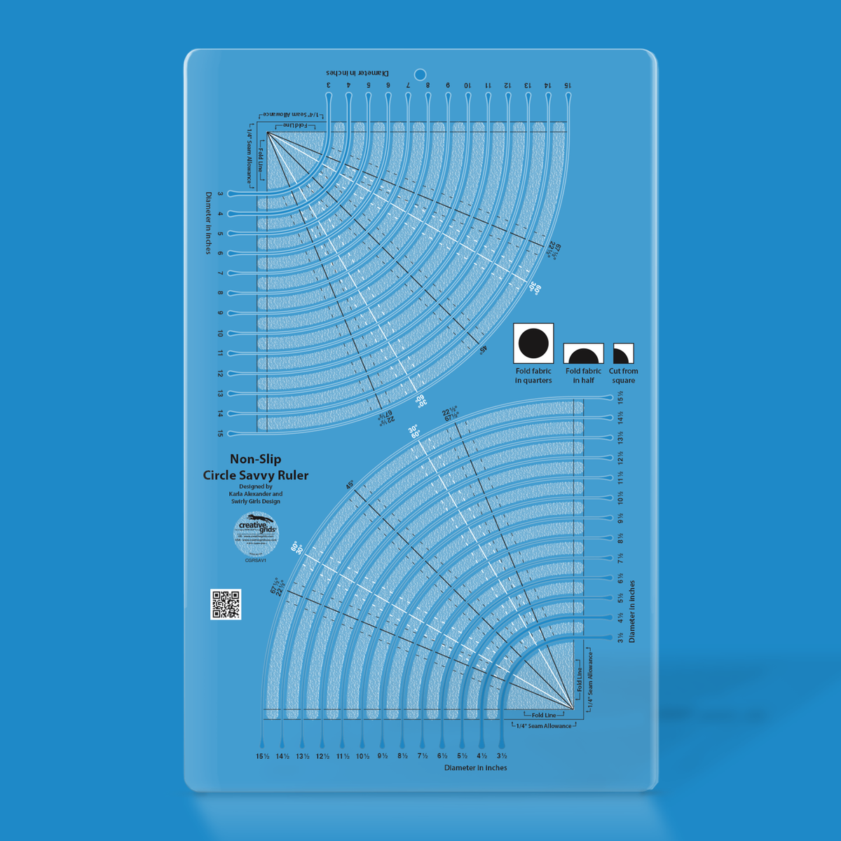 Creative Grids Circle Savvy CGRSAV1 by Karla Alexander in translucent blue acrylic with two quarter-circle sets of curved cutting slots, diameter numbers 3 to 15 and 3 1/2 to 15 1/2, Fold Line and 1/4 inch Seam Allowance lines, 22 1/2 to 67 1/2 degree lines, three fold and cut icons, and a QR code.