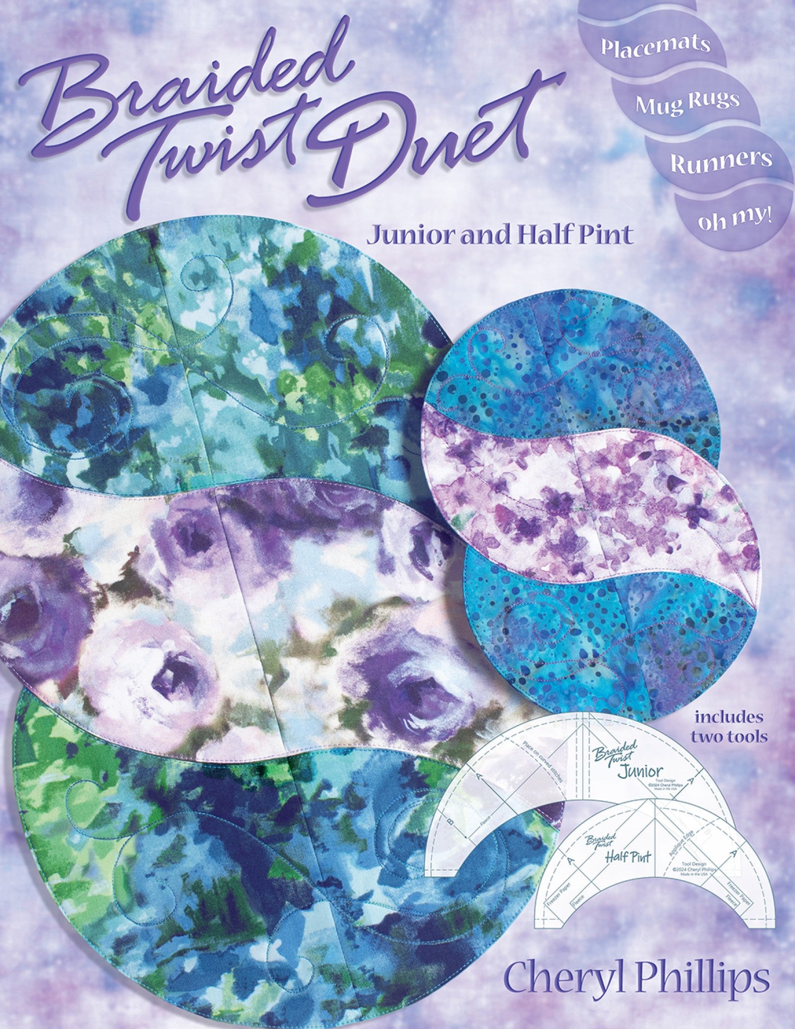 Braided Twist Duet book front cover by Cheryl Phillips. Two overlapping circular table pieces in watercolor floral fabrics, soft purples, blues, and greens, sit on a pale lavender background. A smaller round mug rug set in turquoise and lilac sits to the right, with the Junior and Half Pint acrylic template tools shown below. Text labels read 'Placemats, Mug Rugs, Runners — Oh my!' and 'includes two tools.'