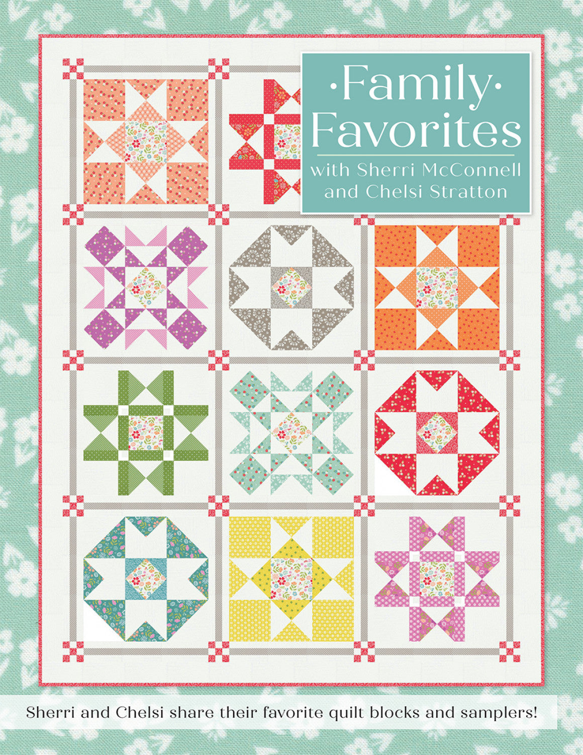 Family Favorites Quilt Pattern Book by Chelsi Stratton and Sherri McConnell for It's Sew Emma