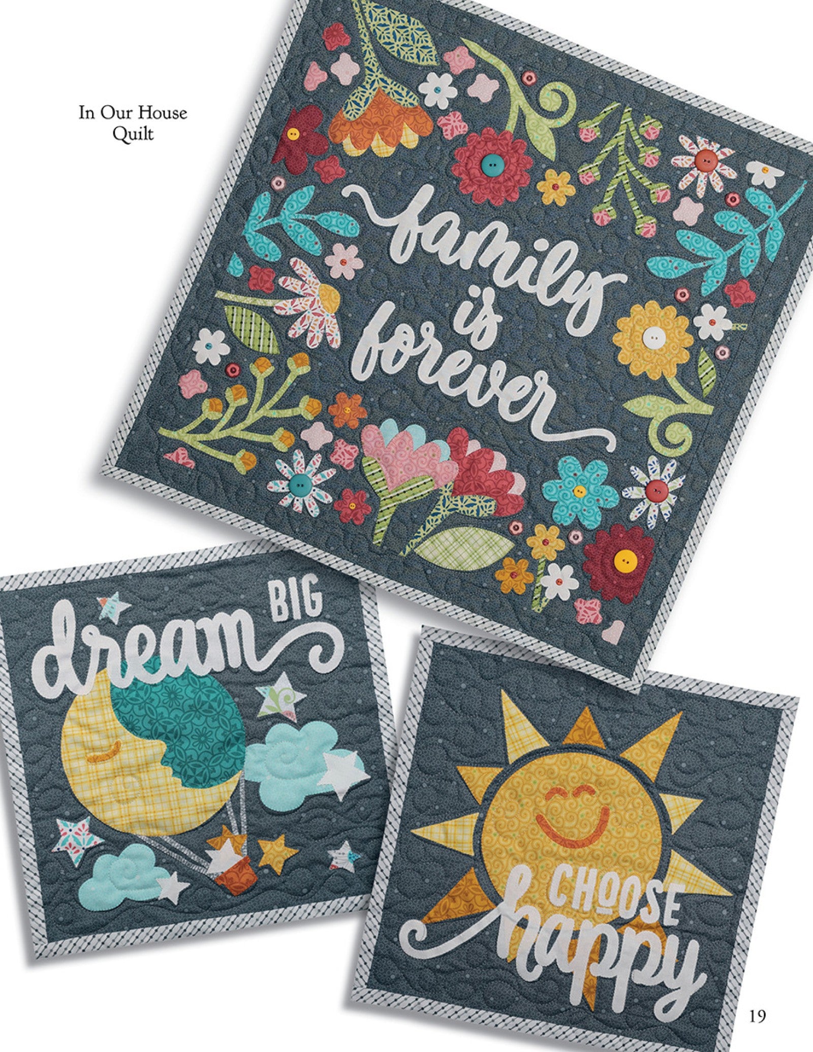 Interior page of the Home Grown quilt pattern book by Nancy Halvorsen of Art to Heart, showing the family is forever floral mini quilt alongside dream big and choose happy mini quilts in bright applique on dark backgrounds.