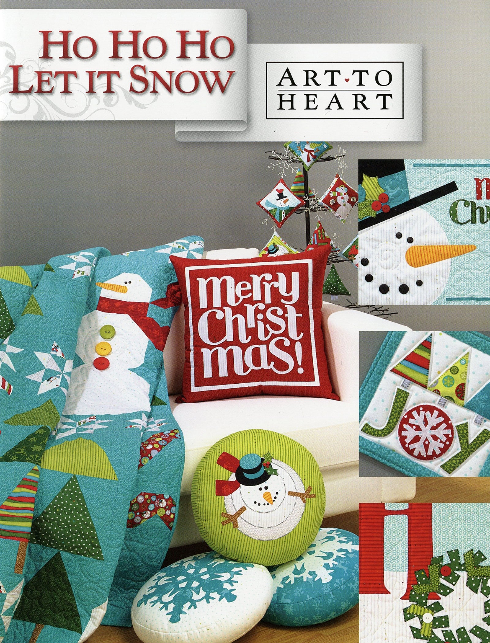Front cover of the Ho Ho Ho Let It Snow quilt pattern book by Nancy Halvorsen of Art to Heart, showing a winter display of appliqued snowman pillows, a Merry Christmas pillow, and snowflake projects in icy blue, red, and green.