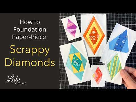 Leila Gardunia's step-by-step video tutorial on foundation paper piecing Scrappy Diamond quilt blocks. Demonstrates fabric selection, cutting the background pieces, and the foundation piecing technique. The video covers the Mini, regular, and Large Diamond sizes together, so it applies directly to the Mini Diamonds pad.