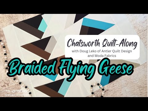 Doug Leko of Antler Quilt Design demonstrates the Chatsworth Braided Flying Geese foundation paper in a Moda Fabrics quilt-along video, showing how each goose unit is pieced onto the printed foundation sheet and how the finished units join into a braided row.