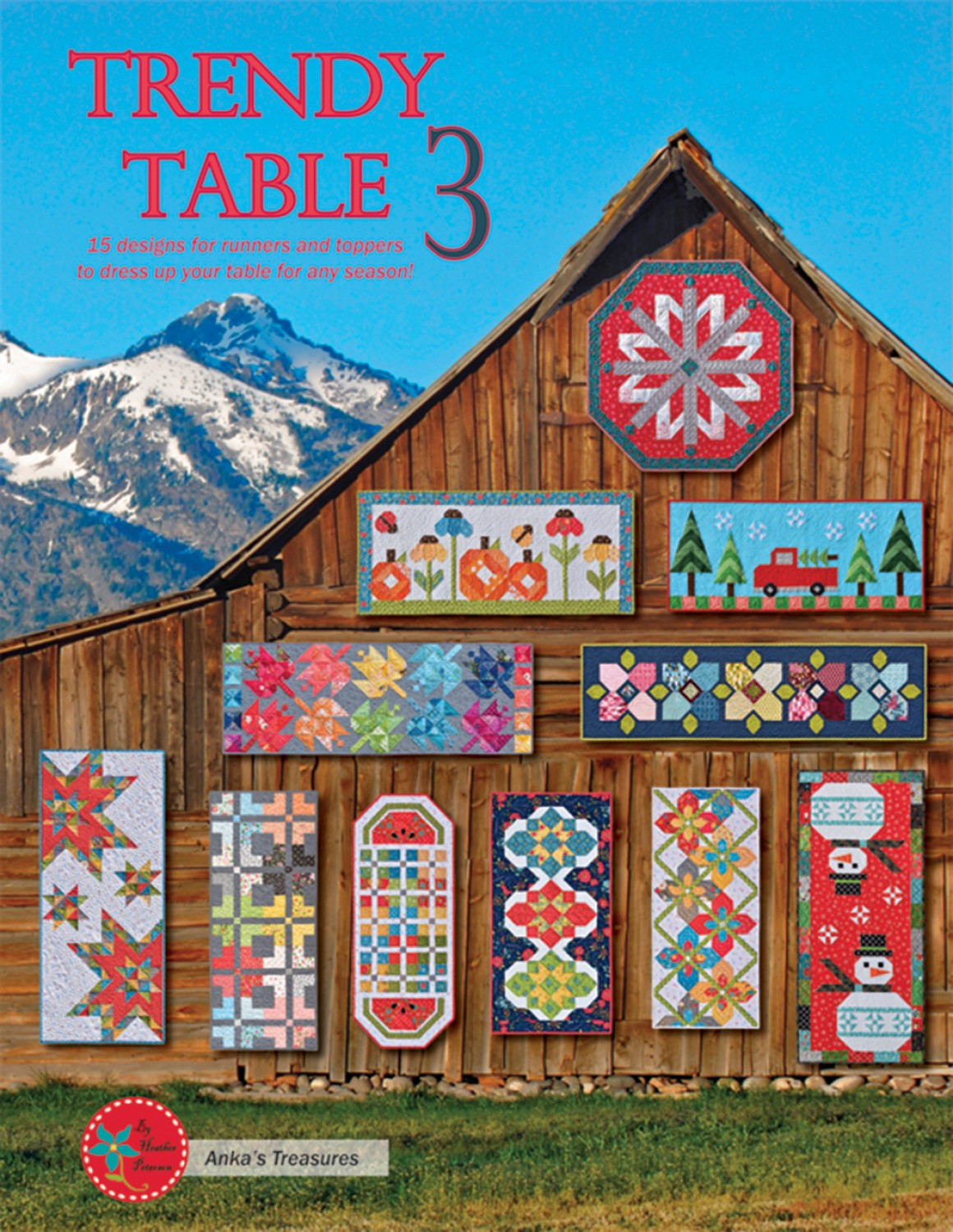 Trendy Table 3 Quilt Pattern Book by Heather Peterson of Anka's Treasures