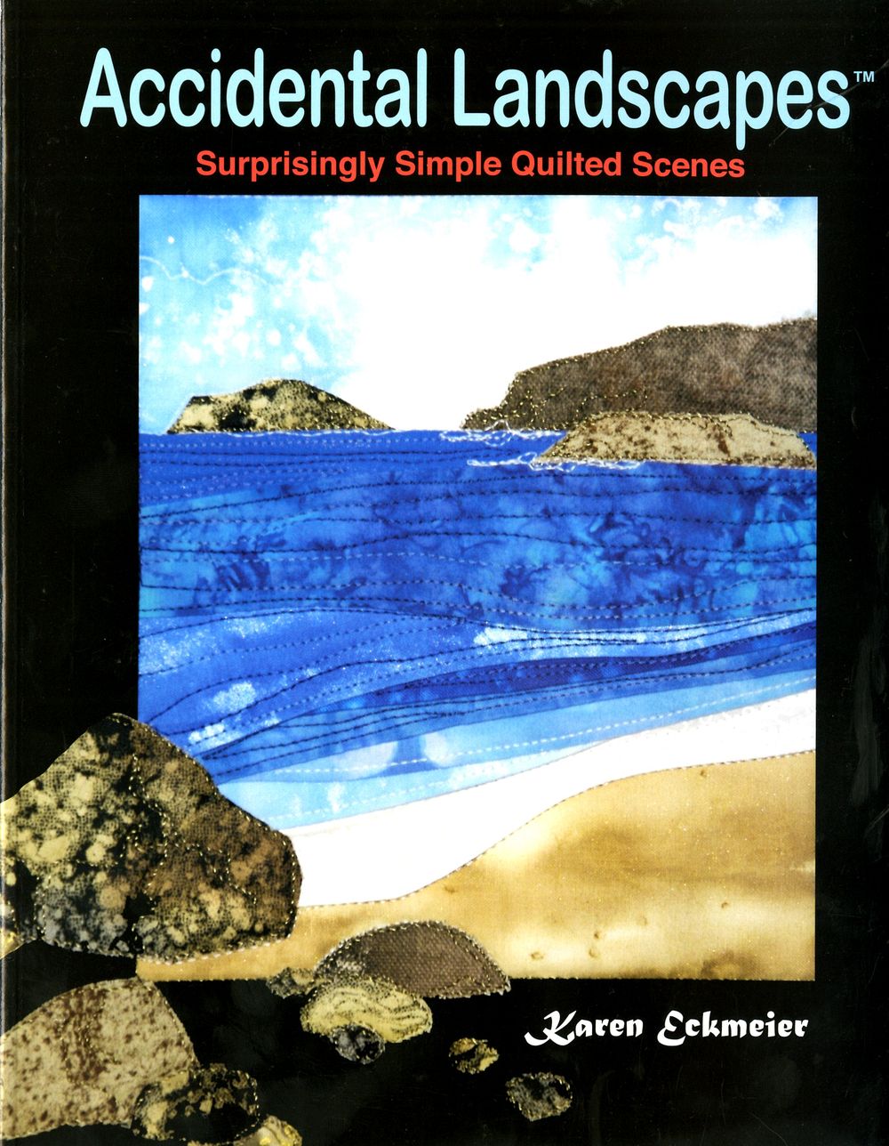 Accidental Landscapes Quilt Pattern Book by Karen Eckmeier of The Quilted Lizard