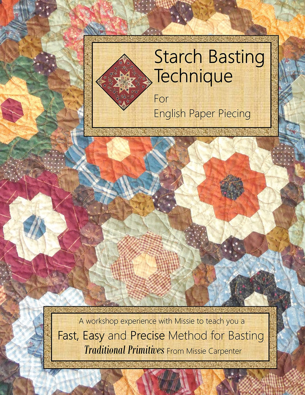 Starch Basting Technique for English Paper Piecing by Missie Carpenter of Traditional Primitives