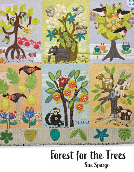 Forest For The Trees - Applique, Embroidery, and Quilt Pattern Book by Sue Spargo of Folk Art Quilts