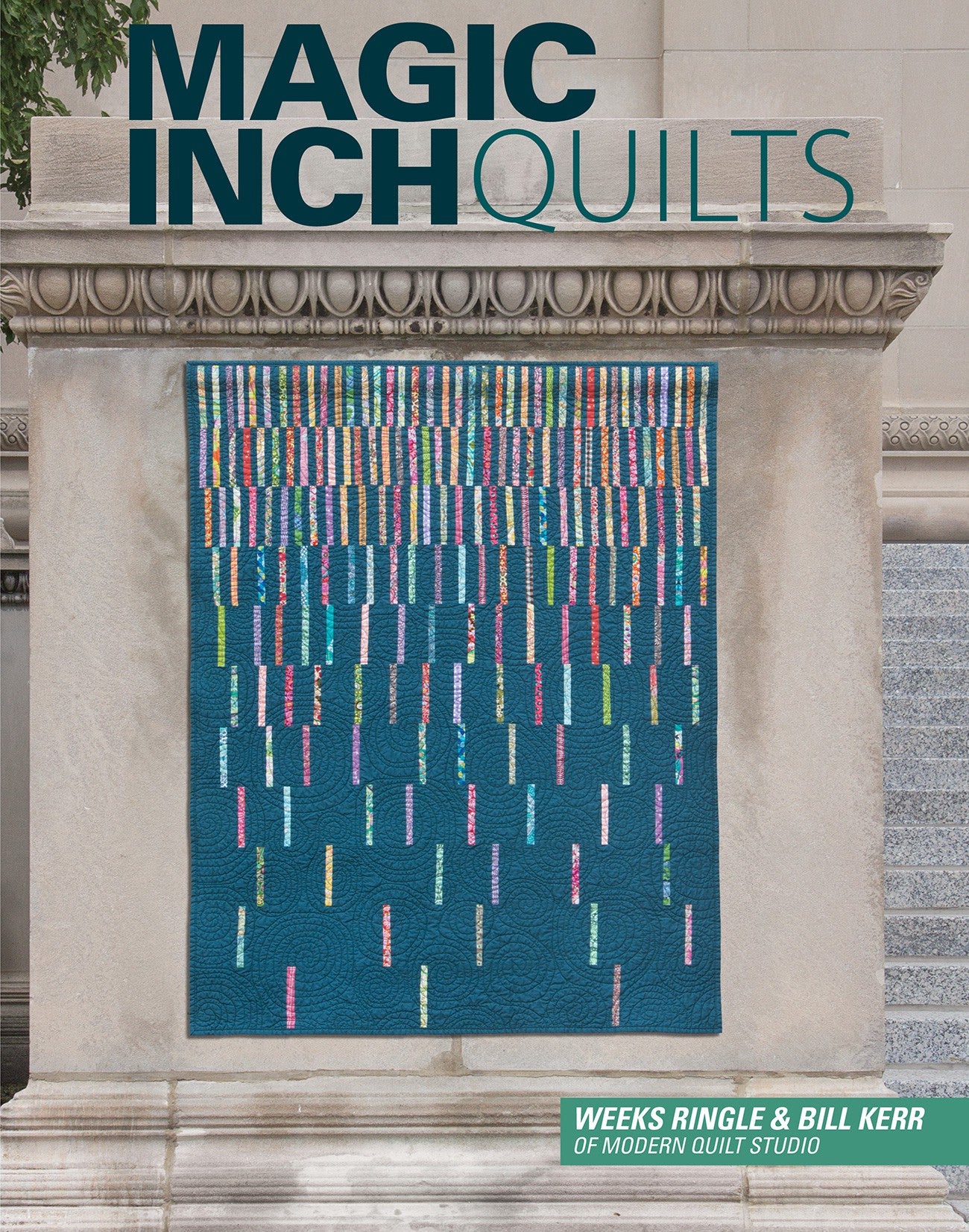 Magic Inch Quilts Pattern Book by Weeks Ringle and Bill Kerr of Modern Quilt Studio