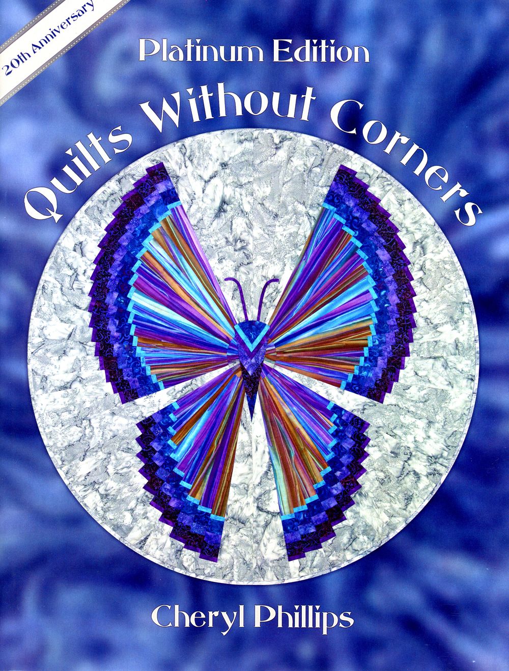 Quilts Without Corners Platinum Edition Quilt Book by Cheryl Phillips of Phillips Fiber Art