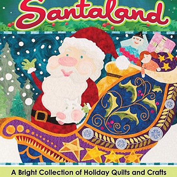 Santaland Quilt Pattern Book by Christina DeArmond for Kansas City Star Quilts