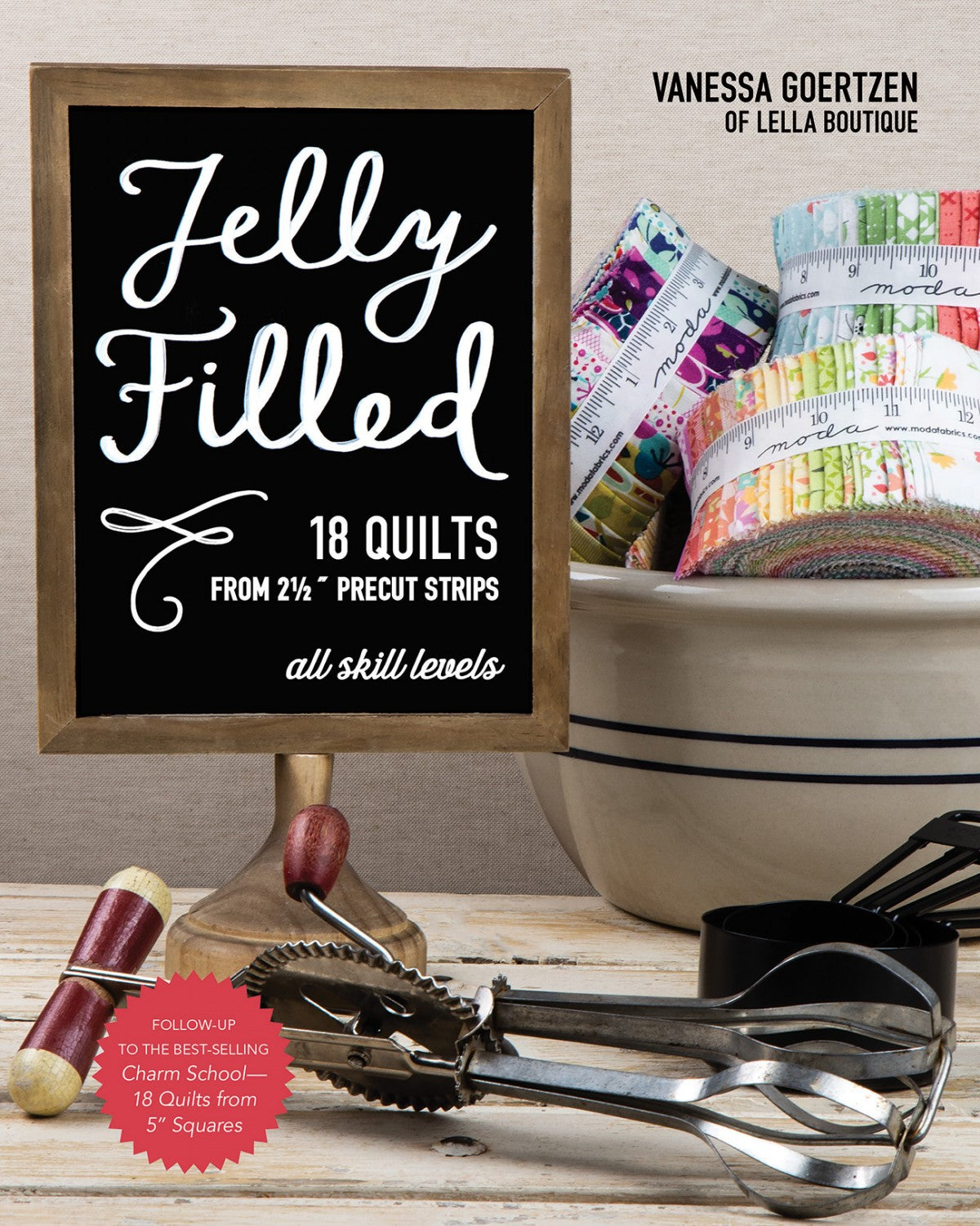 Jelly Filled 18 Quilts from 2.5 inch strips Pattern Book by Vanessa Goertzen for Stash Books