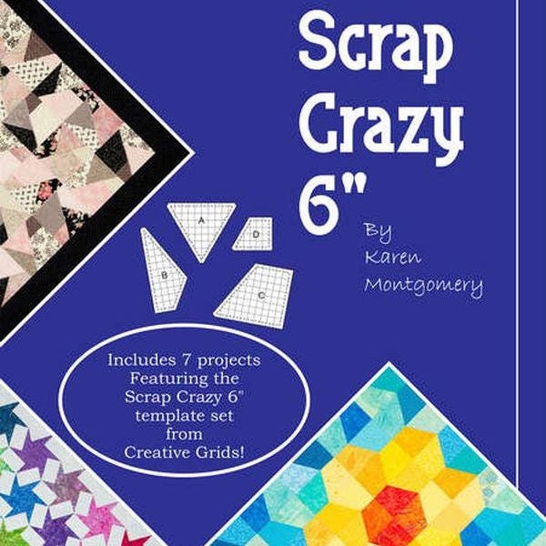 Scrap Crazy 6-Inch Quilt Pattern Book by Karen Montgomery of The Quilt Company