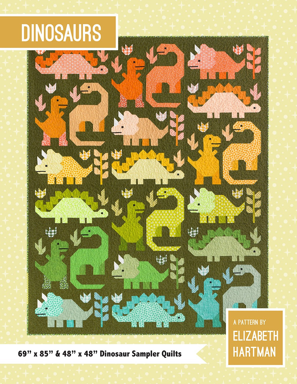 Dinosaurs quilt pattern cover by Elizabeth Hartman. Large 69 by 85 inch quilt shows 24 patchwork dinosaurs including T-Rex, Stegosaurus, Triceratops, and Brachiosaurus arranged in a rainbow gradient from coral and orange at the top through gold, chartreuse, and green to teal and blue-gray at the bottom, on a dark forest green background. Inset shows the 48 by 48 inch small quilt in a blue-gray colorway.