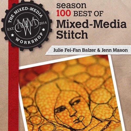 Season 100 Best Of Mixed-Media Stitch Video on DVD with Julie Fei-Fan Balzer and Jenn Mason for Interweave