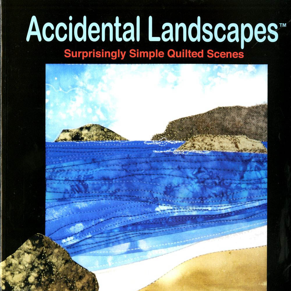 Accidental Landscapes Quilt Pattern Book by Karen Eckmeier of The Quilted Lizard
