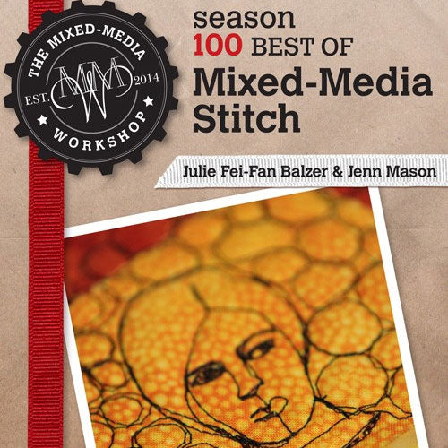 Season 100 Best Of Mixed-Media Stitch Video on DVD with Julie Fei-Fan Balzer and Jenn Mason for Interweave