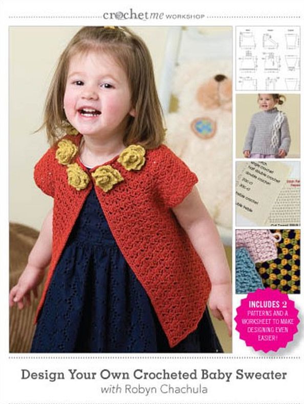 Design Your Own Crocheted Baby Sweater Video With Robyn Chachula for Interweave