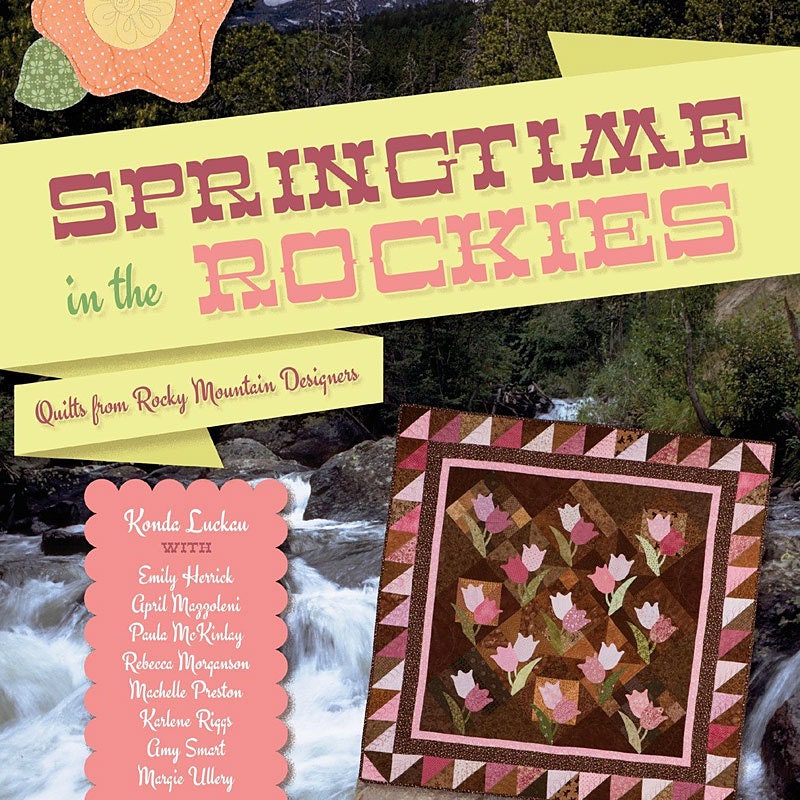 Springtime In The Rockies Quilt Pattern Book by Konda Luckau for Kansas City Star Quilts
