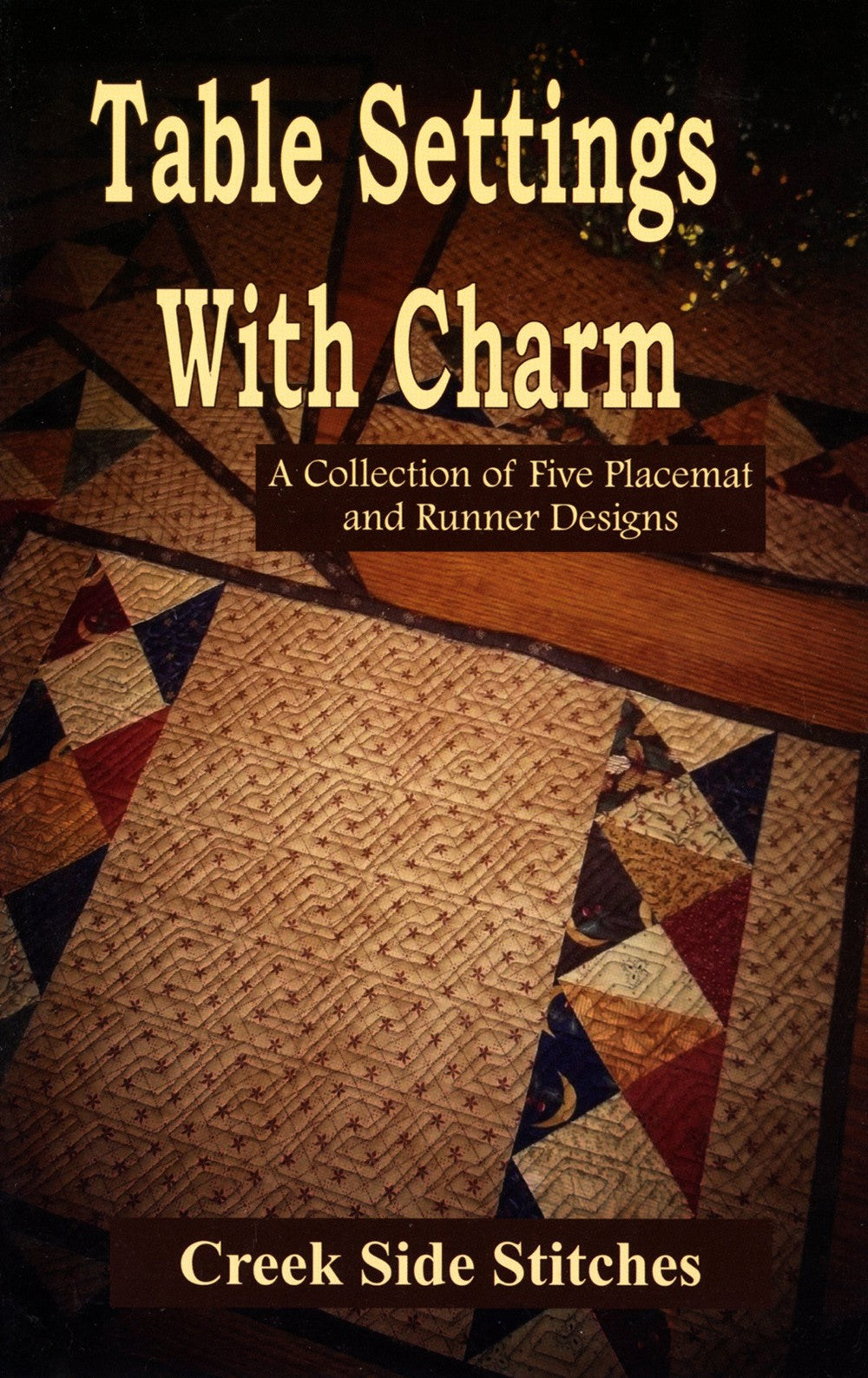 Table Settings With Charm Quilt Pattern by Patricia T Hellenbrand for Creek Side Stitches