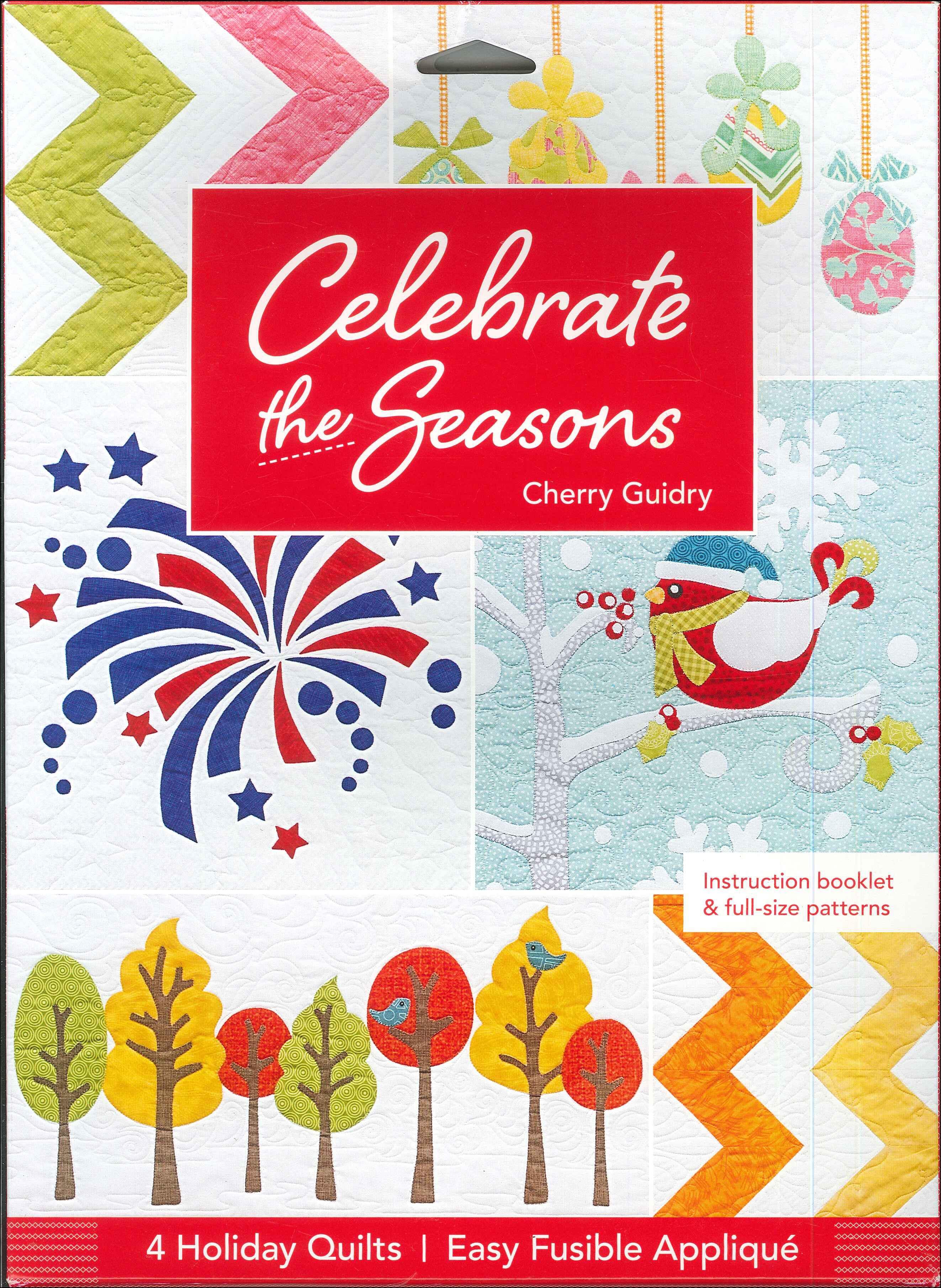Celebrate The Seasons 4 Holiday Quilts Fusible Applique Booklet and Patterns by Cherry Guidry for C&T Publishing