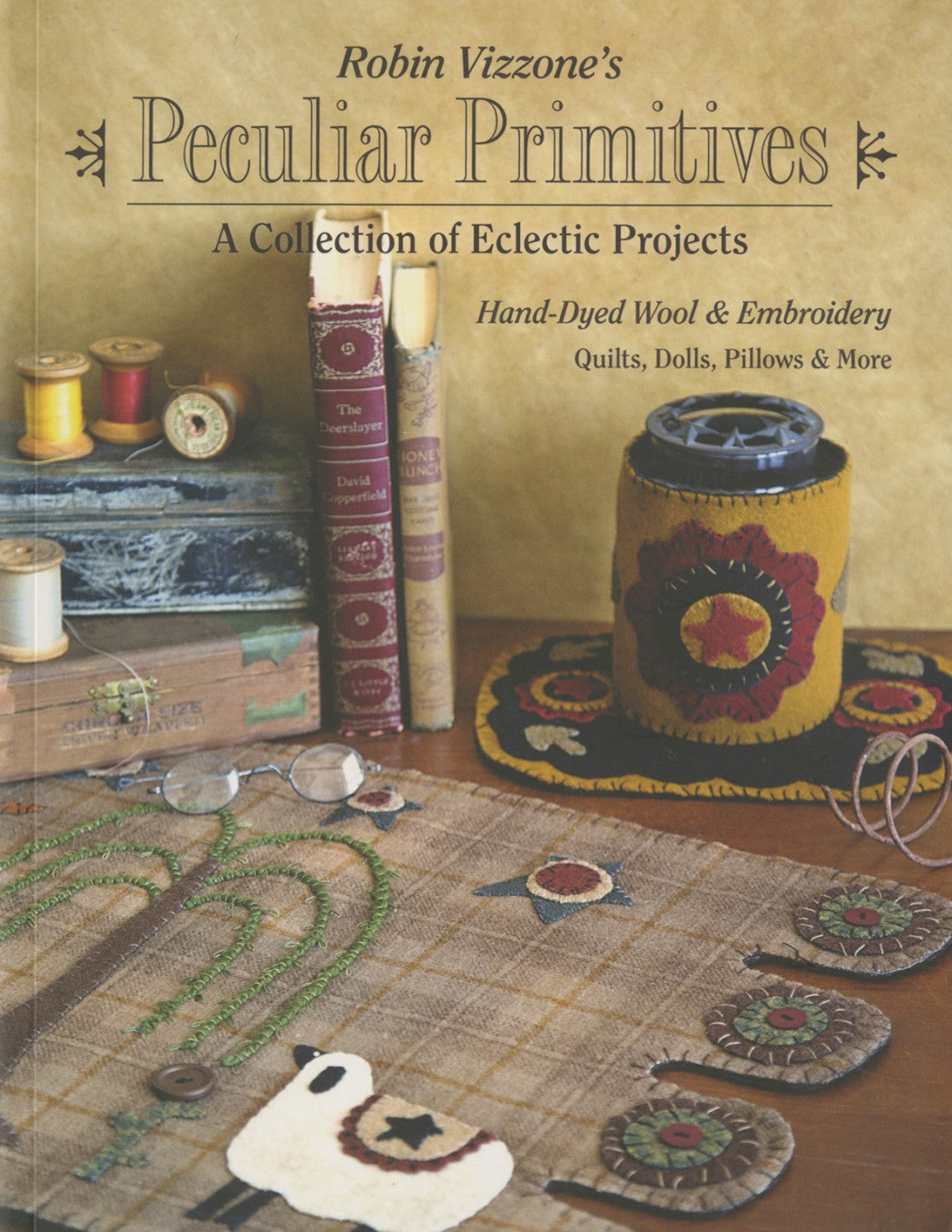 Robin Vizzone's Peculiar Primitives: A Collection of Eclectic Projects for Kansas City Star Quilts
