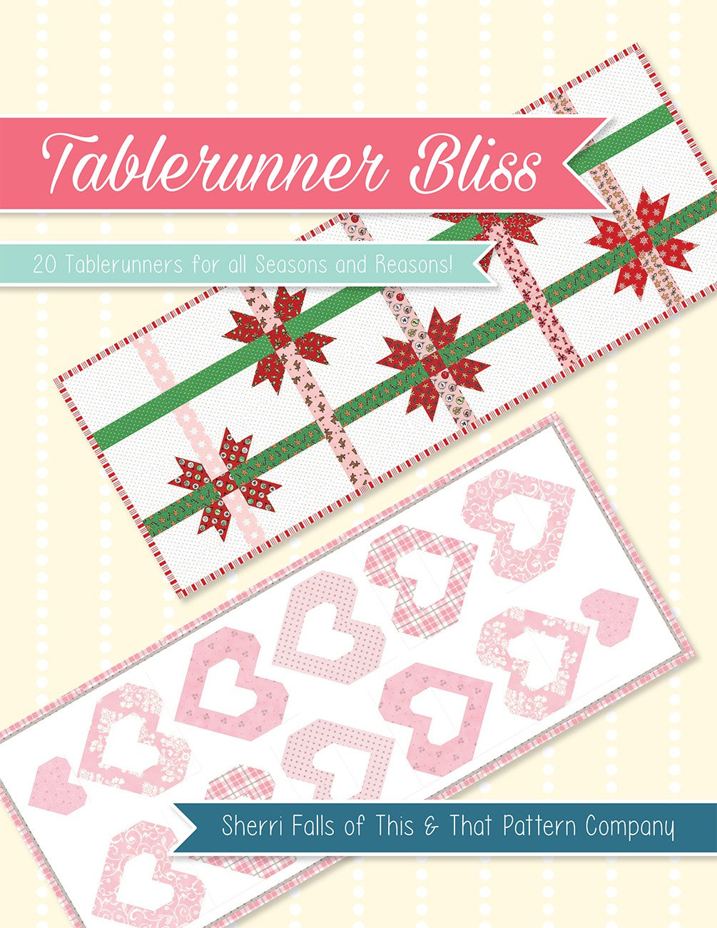 Tablerunner Bliss Quilt Pattern Book by Sherri Falls For It's Sew Emma