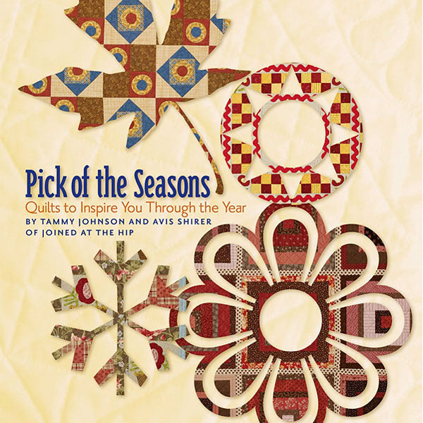 Pick Of The Seasons Quilt Pattern Book by Tammy Johnson and Avis Shirer for Kansas City Star Quilts