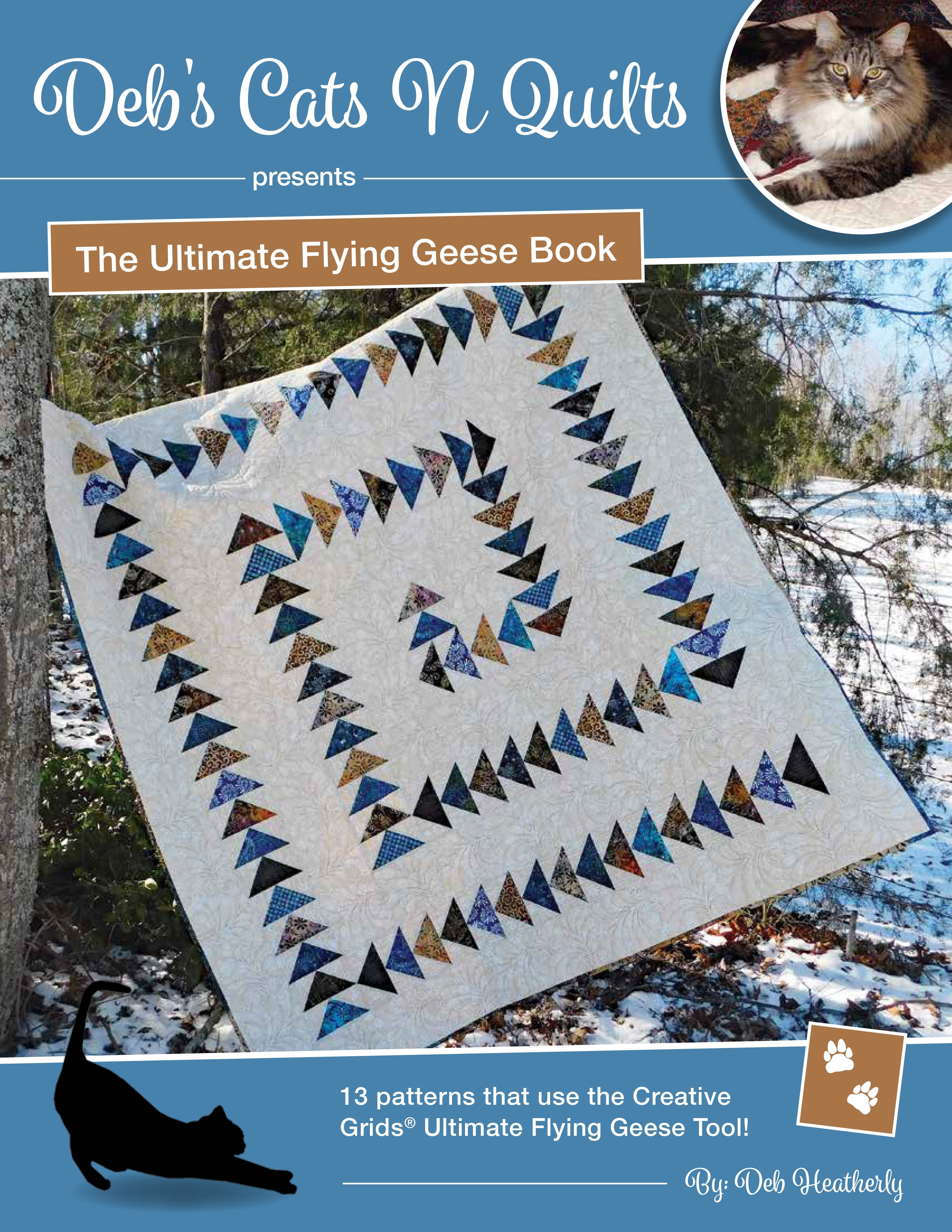 The Ultimate Flying Geese Quilt Pattern Book by Deb Heatherly of Deb's Cats N Quilts