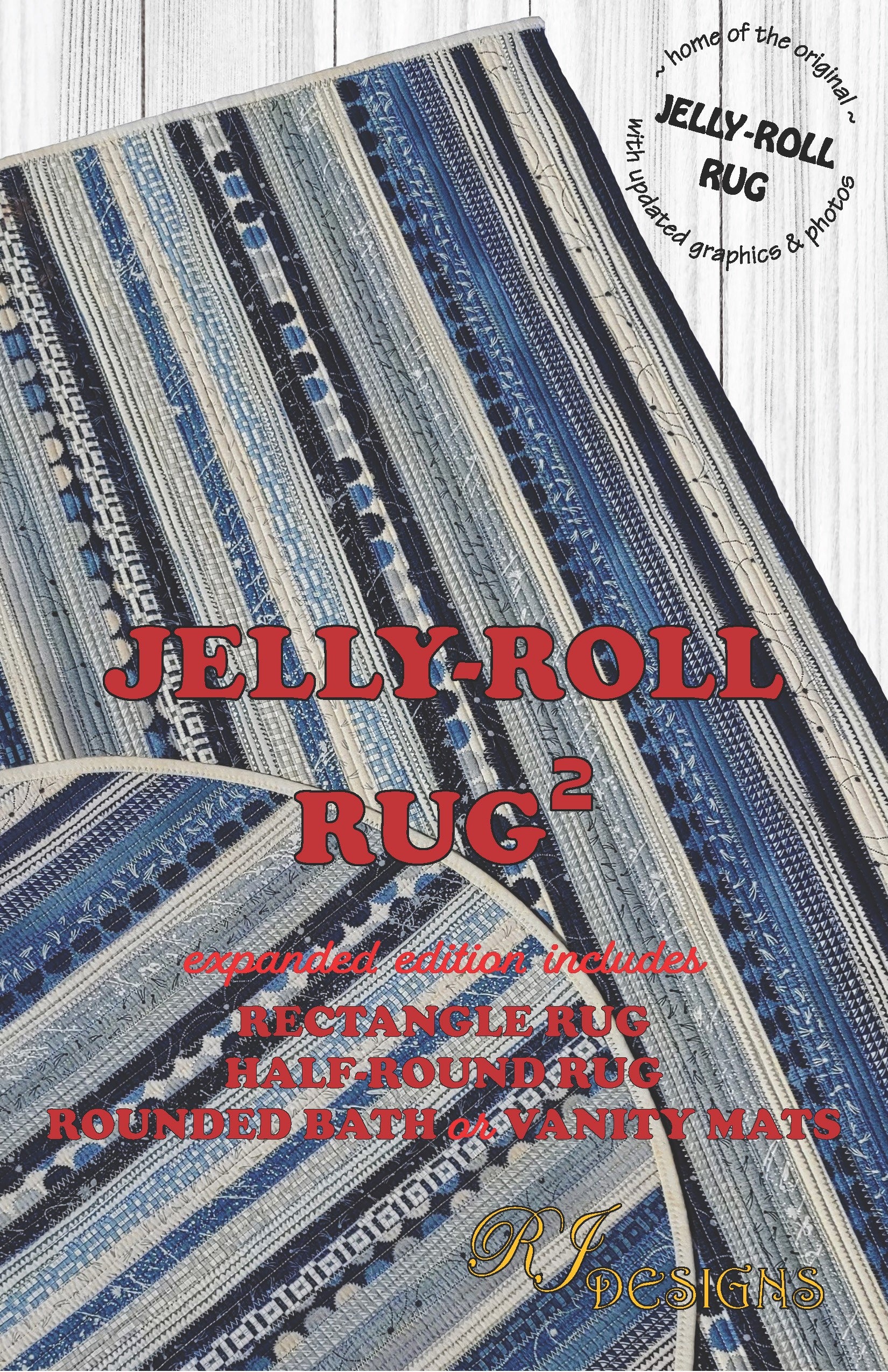 Jelly Roll Rug Squared Rectangle 27-Inch x 44-Inch Sewing Pattern by Roma Lambson of RJ Designs