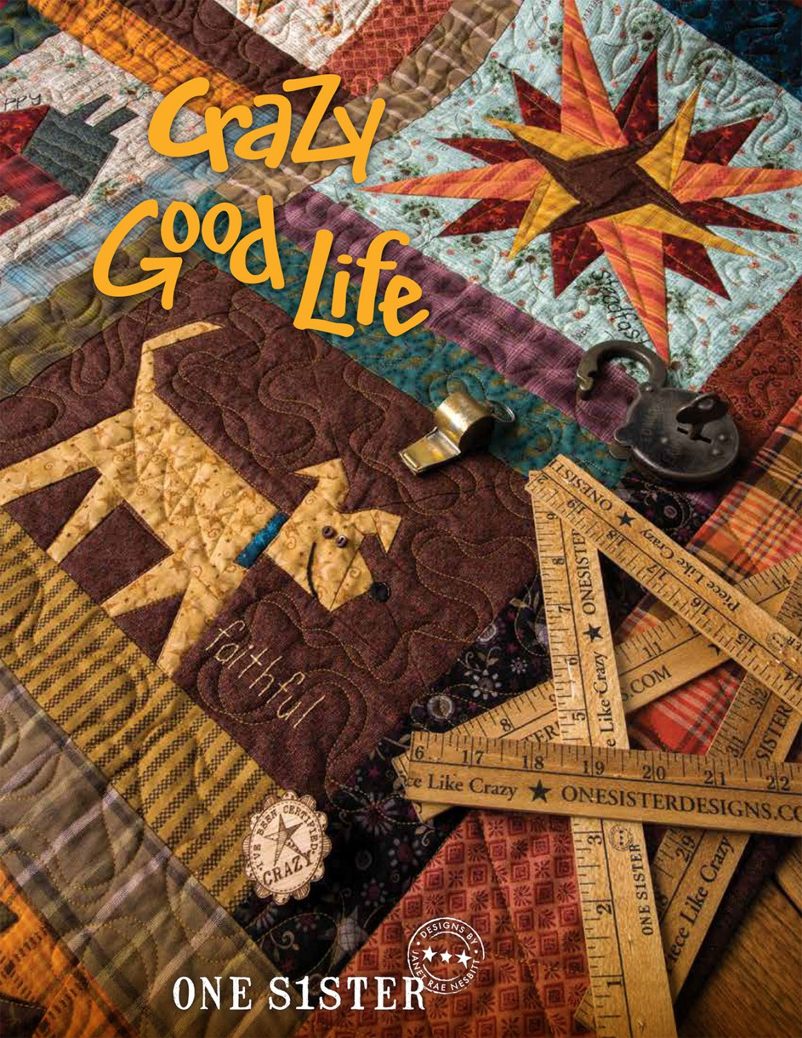 Crazy Good Life Quilt Pattern Book by Janet Nesbitt of One Sister Designs