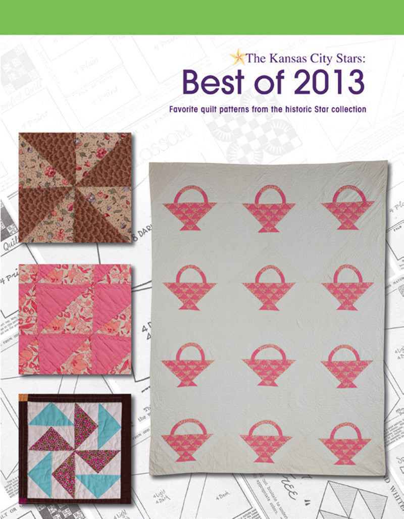The Kansas City Stars Best Of 2013 Quilt Pattern Book by Kansas City Star Quilts