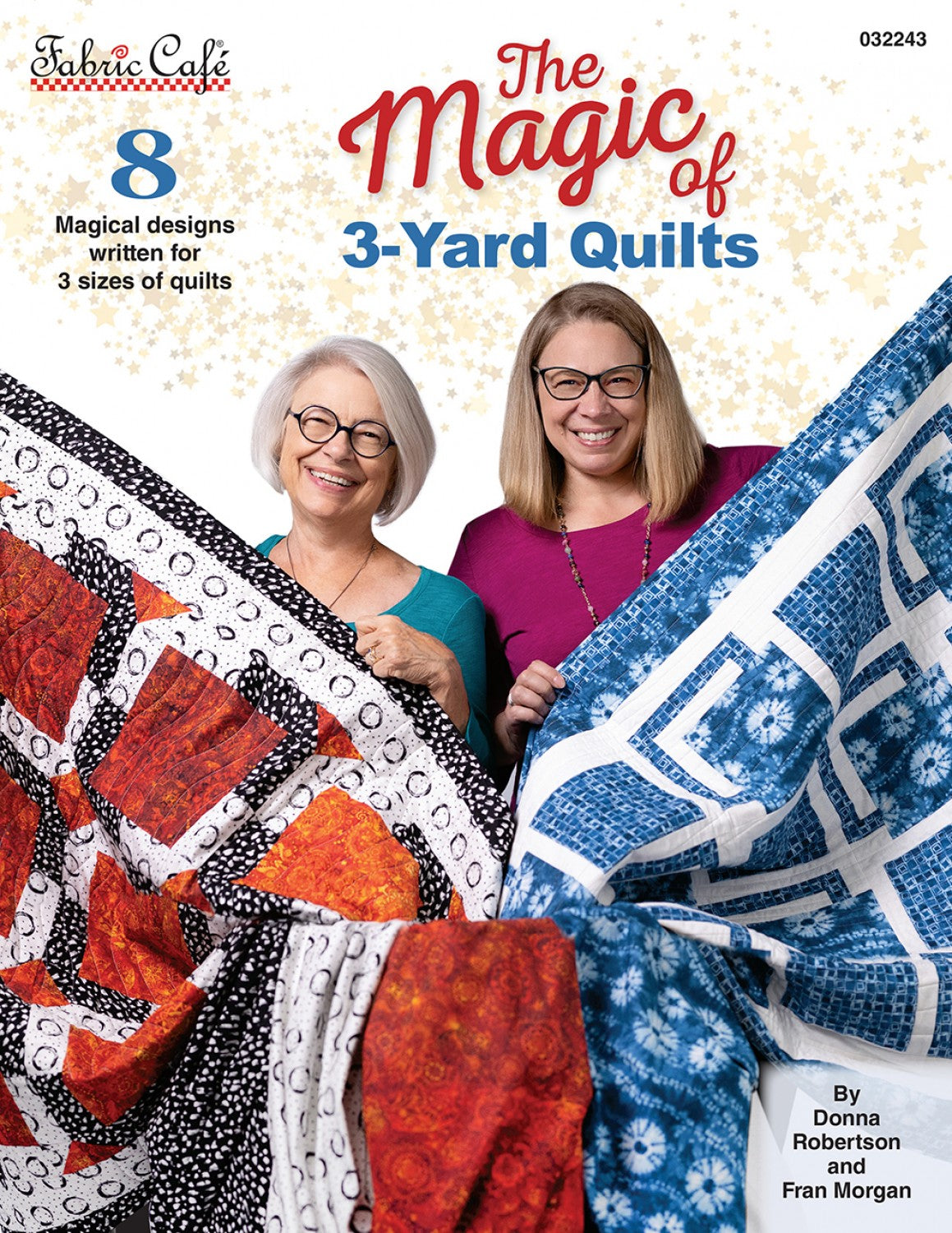 The Magic of 3-Yard Quilts Pattern Book By Fran Morgan and Donna Robertson for Fabric Cafe