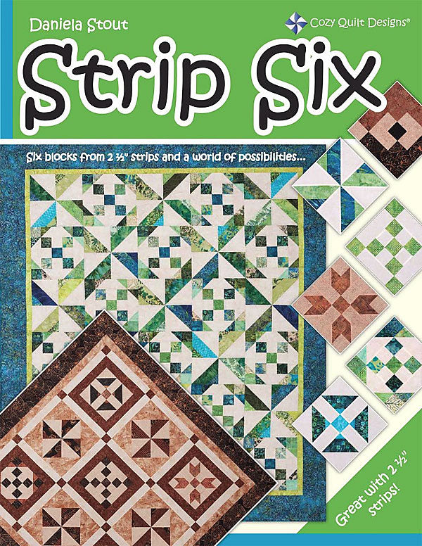 Strip Six Quilt Pattern Book by Daniela Stout of Cozy Quilt Designs
