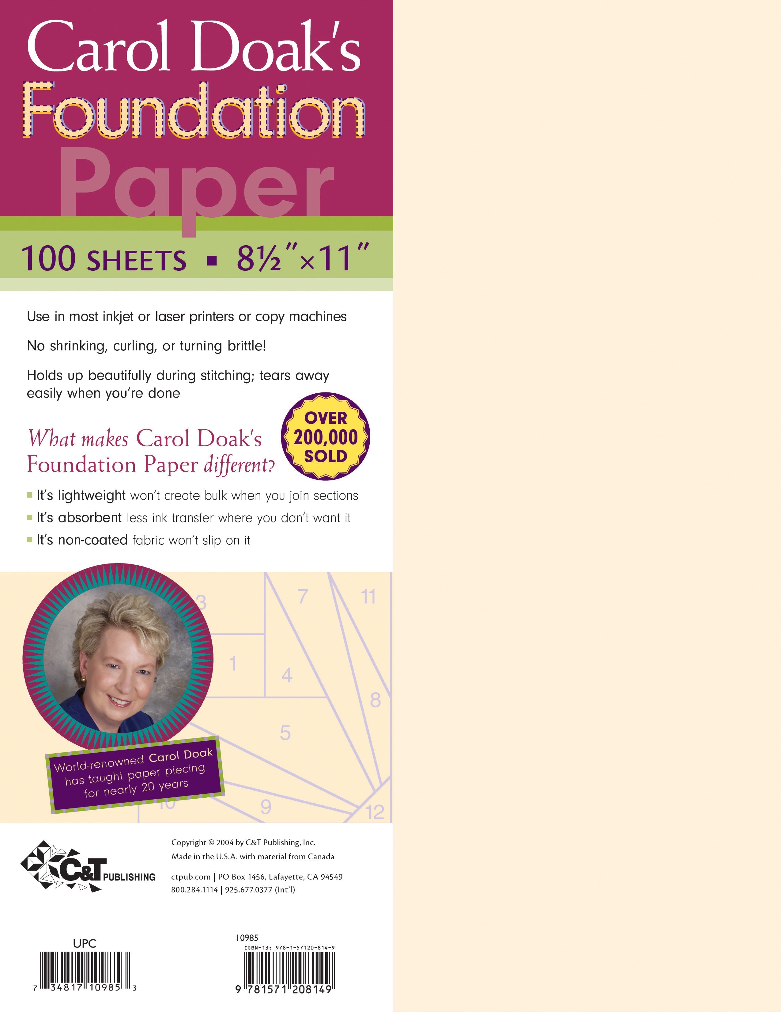 Carol Doak's Foundation Paper by C&T Publishing, package front. A magenta banner reads Carol Doak's Foundation Paper above a green band reading 100 sheets, 8-1/2 by 11 inches. Text below notes use in most inkjet or laser printers or copy machines, no shrinking, curling or turning brittle, and that it holds up during stitching and tears away easily. Bullets describe the paper as lightweight, absorbent and non-coated. A photo of Carol Doak sits above the C and T Publishing logo.