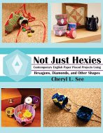 Not Just Hexies English Paper Pieced Projects by Cheryl See for Piece Peace Publishing - Dings & Dents