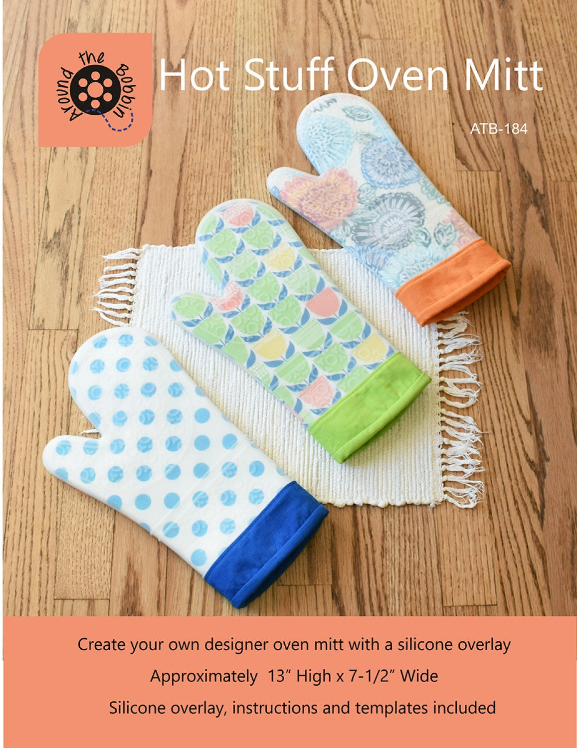 Hot Stuff Oven Mitt Sewing Pattern and Translucent Silicone Mitt by Lisa Amundson for Around the Bobbin