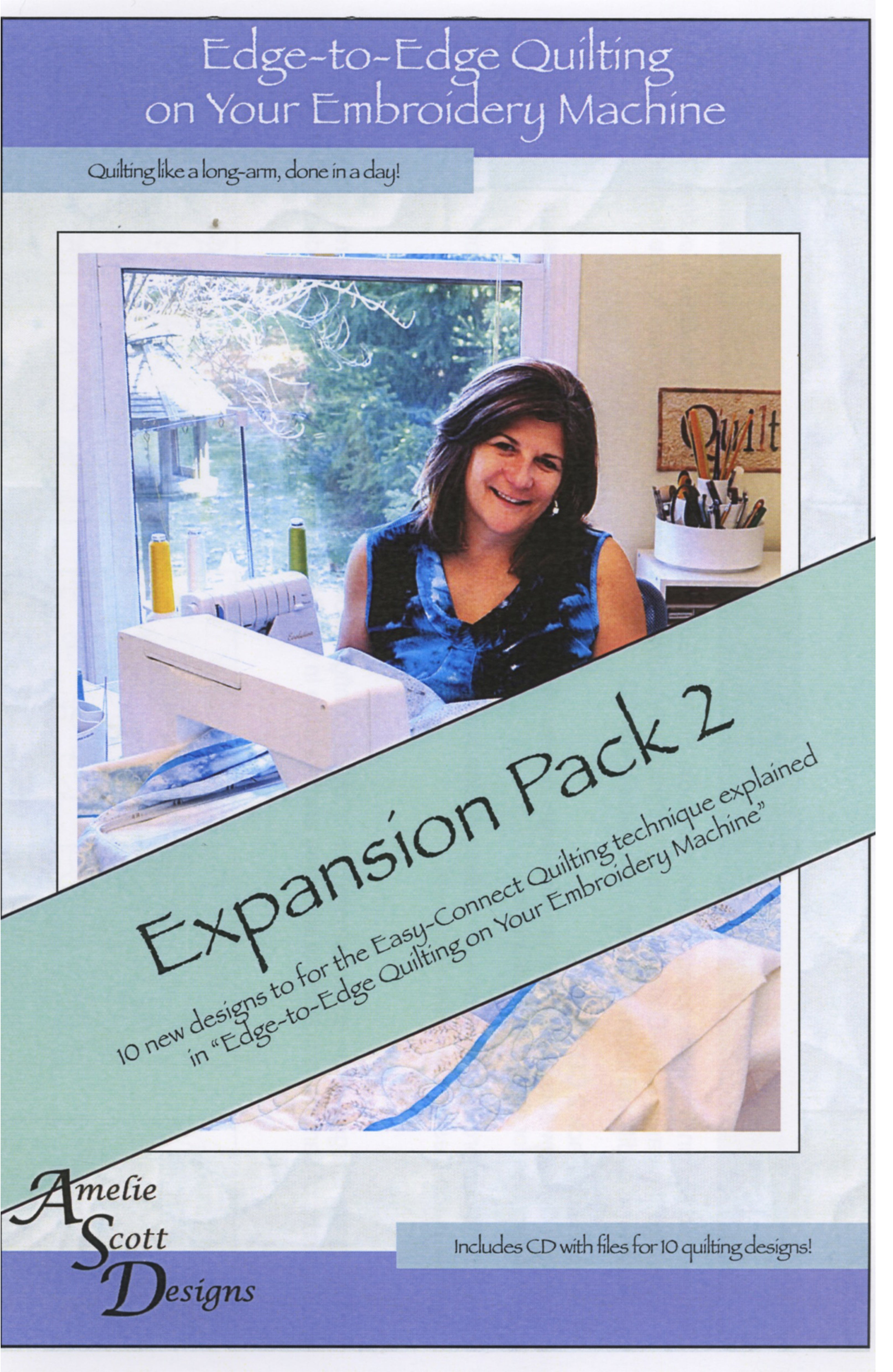 Front cover of Edge-to-Edge Quilting on Your Embroidery Machine Expansion Pack 2 by Amelie Scott Designs. Lavender and blue cover with a mint green diagonal banner reading Expansion Pack 2, over a photo of the designer quilting a quilt sandwich at her embroidery machine. The cover notes 10 new designs for the Easy-Connect Quilting technique and an included CD.