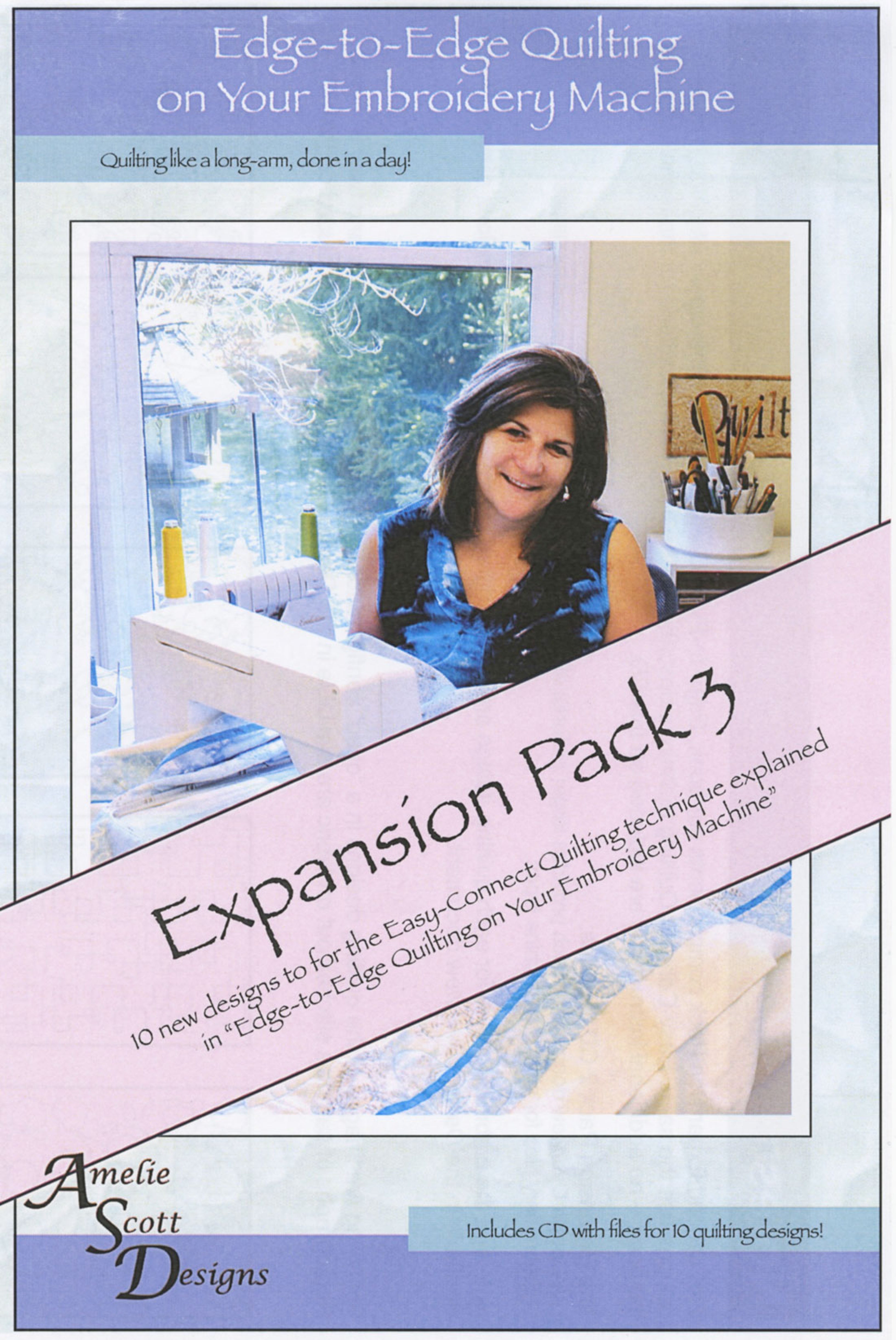 Front cover of Edge-to-Edge Quilting on Your Embroidery Machine Expansion Pack 3 by Amelie Scott Designs. Lavender and blue cover with a pink diagonal banner reading Expansion Pack 3, over a photo of the designer quilting a quilt sandwich at her embroidery machine. The cover notes 10 new designs for the Easy-Connect Quilting technique and an included CD.