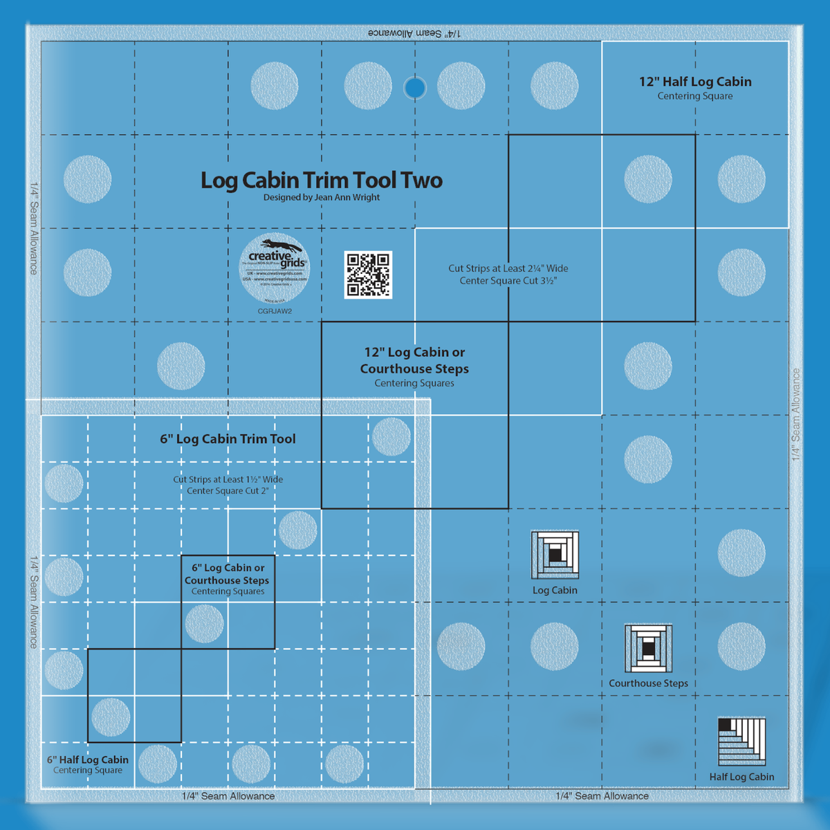 Creative Grids Log Cabin Trim Tool Two 6-Inch and 12-Inch Blocks CGRJAW2 by Jean Ann Wright in translucent blue acrylic with 12 inch centering squares on a dashed grid, a 6 inch Log Cabin Trim Tool corner section, three labeled block diagrams, QR code, and the Designed by Jean Ann Wright credit.