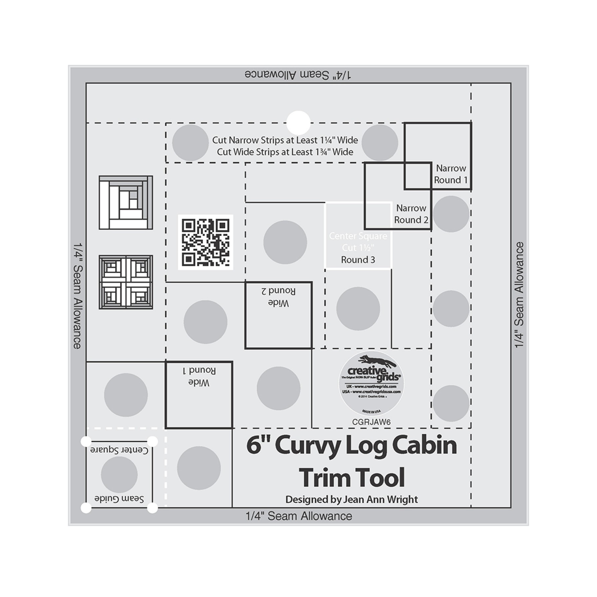 Creative Grids Curvy Log Cabin Trim Tool 6-Inch Finished Blocks CGRJAW6 by Jean Ann Wright, 6 1/2 inch square, grayscale render on white: centering squares for Narrow and Wide Rounds 1 and 2, a white Center Square Cut 1 1/2 inches box for Round 3, notes for 1 1/4 inch narrow and 1 3/4 inch wide strips, a Seam Guide corner box, two block diagrams, 1/4 inch seam allowance bands, gray non-slip grip dots, a QR code, and the Creative Grids logo circle.