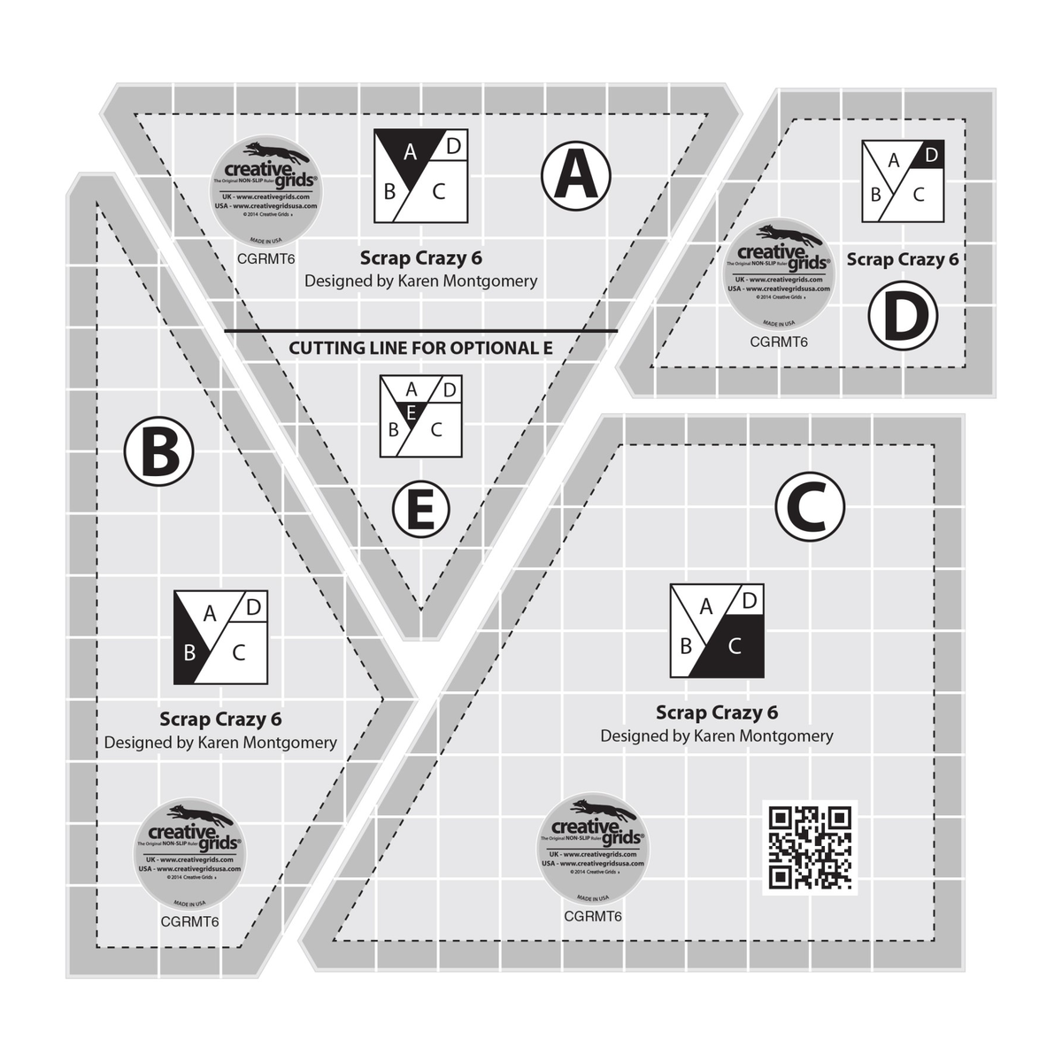 Creative Grids Scrap Crazy 6 Templates CGRMT6 by Karen Montgomery, four template pieces, grayscale render on white: a triangle labeled A with a line marked Cutting Line for Optional E, a long slanted piece labeled B, a large five-sided piece labeled C, and a small piece labeled D. Each prints the name Scrap Crazy 6, a lettered block diagram with its own patch shaded, a white grid, a dashed line inside the edges, a gray border band, and the Creative Grids logo circle. The C piece has a QR code.
