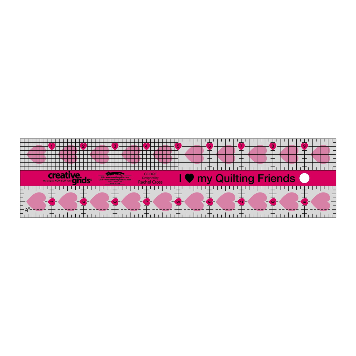 Creative Grids I Love My Quilt Friends ruler CGRQF by Rachel Cross, 2 1/2 x 10 inch rectangle, render on white: a pink center band printed I heart my Quilting Friends with the Creative Grids logo and Designed by Rachel Cross, a top row with a 1/8 inch grid on the left half and a 1/4 inch grid with 1/8 inch tick marks on the right half, a bottom row with a 1 inch grid, tick marks, and a dashed 1/4 inch line, inch numbers 1 to 9 in small pink hearts, pale pink hearts along both rows, and a hanging hole.